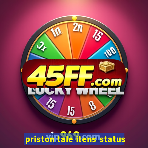 priston tale itens status